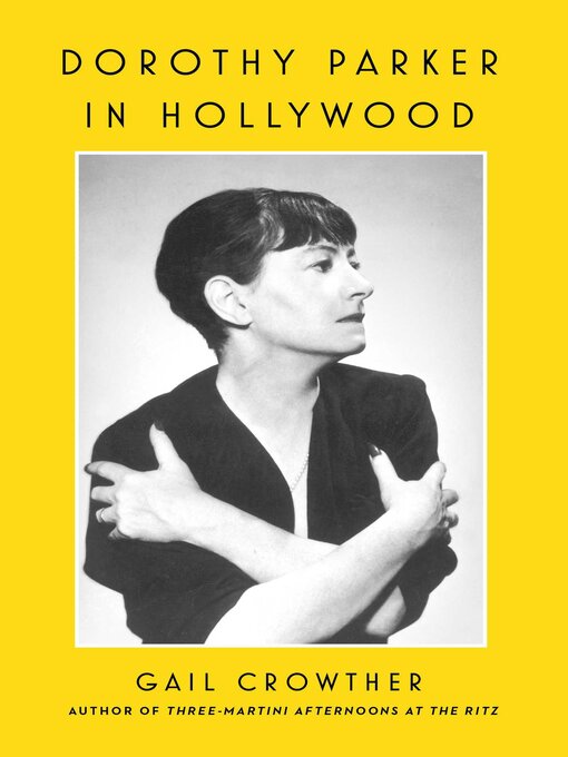 Title details for Dorothy Parker in Hollywood by Gail Crowther - Available